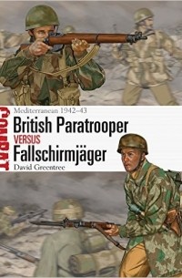  - British Paratrooper vs Fallschirmjäger: Mediterranean 1942–43