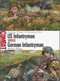 Стивен Залога - US Infantryman vs German Infantryman: European Theater of Operations 1944