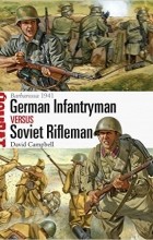 David Campbell - German Infantryman vs Soviet Rifleman: Barbarossa 1941