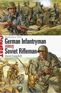 David Campbell - German Infantryman vs Soviet Rifleman: Barbarossa 1941