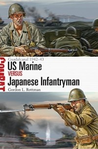  - US Marine vs Japanese Infantryman: Guadalcanal 1942–43