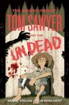 Don Borchert - The Adventures of Tom Sawyer and the Undead