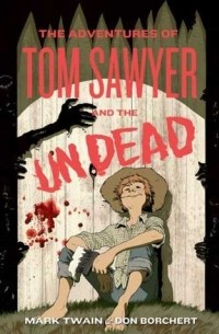 Don Borchert - The Adventures of Tom Sawyer and the Undead