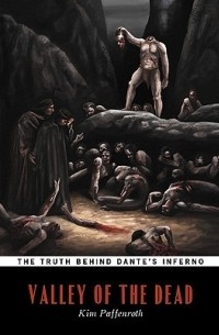 Kim Paffenroth - Valley of the Dead: The Truth Behind Dante's Inferno