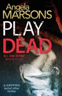 Angela Marsons - Play Dead