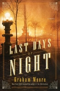 Graham Moore - The Last Days of Night