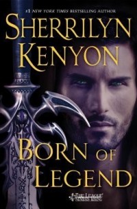 Sherrilyn Kenyon - Born of Legend