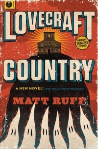 Matt Ruff - Lovecraft Country