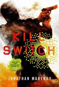 Jonathan Maberry - Kill Switch