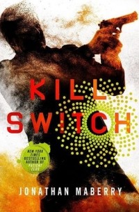 Jonathan Maberry - Kill Switch