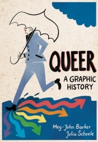  - Queer: A Graphic History