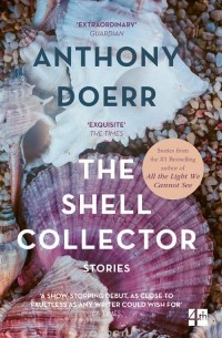 Anthony Doerr - The Shell Collector