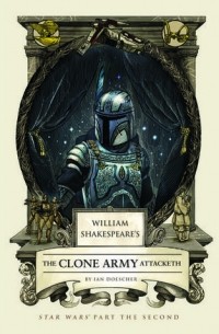 William Shakespeare's The Clone Army Attacketh