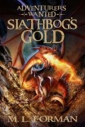 М. Л. Форман - Slathbog's Gold