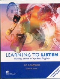 Lin Lougheed - Learning to Listen: Making sense of spoken English (Student Book 1)
