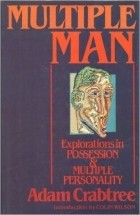 Adam Crabtree - Multiple man: Explorations in possession and multiple personality