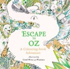  - Escape to Oz: A Colouring Book Adventure