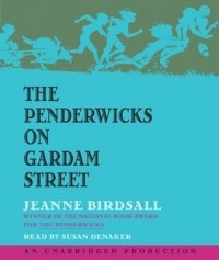 Jeanne Birdsall - The Penderwicks on Gardam Street