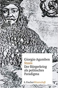 Giorgio Agamben - Stasis: Der Bürgerkrieg als politisches Paradigma