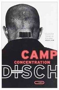 Thomas M. Disch - Camp Concentration: A Novel