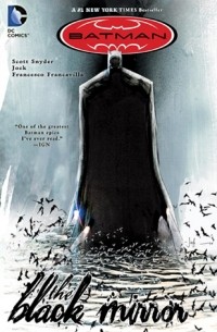 Скотт Снайдер - Batman: The Black Mirror