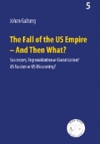 Johan Galtung - The Fall of the US Empire - And Then What?