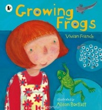 Вивиан Френч - Growing Frogs