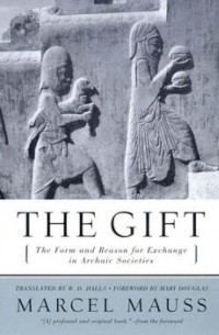 Marcel Mauss - The Gift: Forms and Functions of Exchange in Archaic Societies
