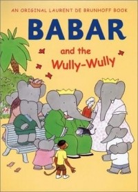 Laurent de Brunhoff - Babar and the Wully-Wully