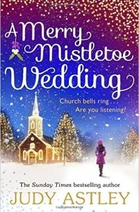 Judy Astley - A Merry Mistletoe Wedding