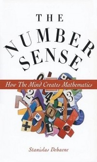 Станислас Деан - The Number Sense: How the Mind Creates Mathematics