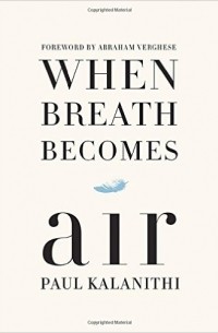 Paul Kalanithi - When Breath Becomes Air