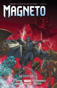 Cullen Bunn - Magneto, Volume 2: Reversals