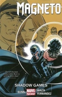 Cullen Bunn - Magneto, Volume 3: Shadow Games
