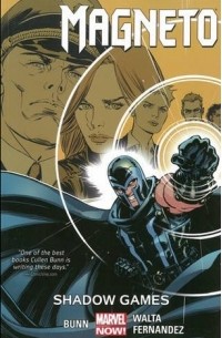 Cullen Bunn - Magneto, Volume 3: Shadow Games