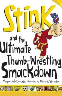 Megan McDonald - Stink and the Ultimate Thumb-Wrestling Smackdown