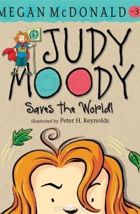 Judy Moody Saves the World!