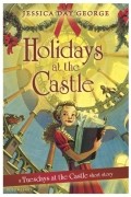 Jessica Day George - Holidays at the Castle