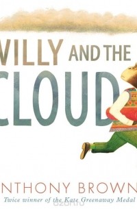 Энтони Браун - Willy and the Cloud
