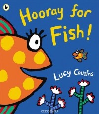Люси Казенс - Hooray for Fish!