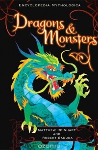 Encyclopedia Mythologica: Dragons and Monsters