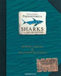  - Encyclopedia Prehistorica Sharks and Other Sea Monsters
