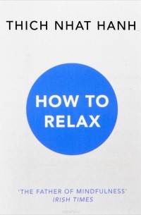Thich Nhat Hanh - How to Relax
