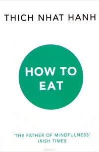 Thich Nhat Hanh - How to Eat