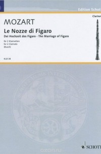 Wolfgang Amadeus Mozart - Wolfgang Amadeus Mozart: Le Nozze di Figaro for 2 Clarinets