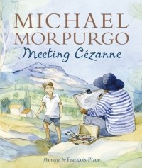 Michael Morpurgo - Meeting Cezanne