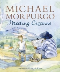Michael Morpurgo - Meeting Cezanne