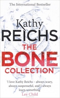Kathy Reichs - The Bone Collection