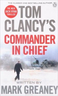 Mark Greaney - Tom Clancy's Commander-in-Chief