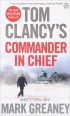 Mark Greaney - Tom Clancy's Commander-in-Chief